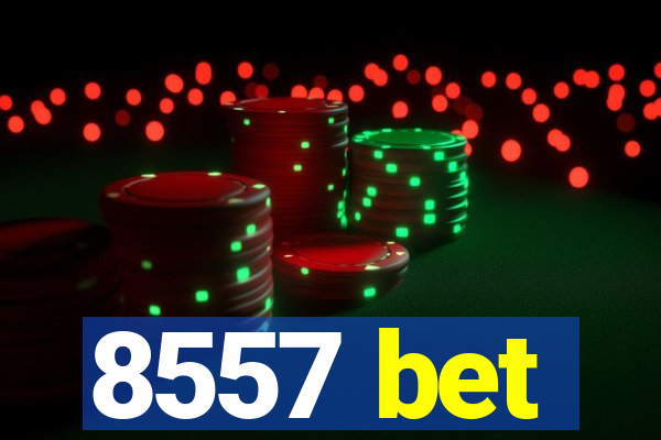 8557 bet